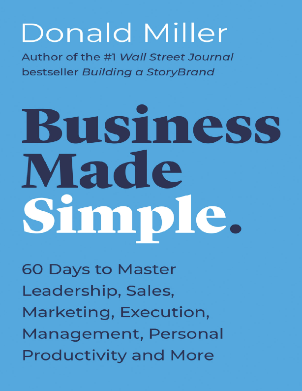 Leadership and Productivity Tips from Business Made Simple by Donald Miller