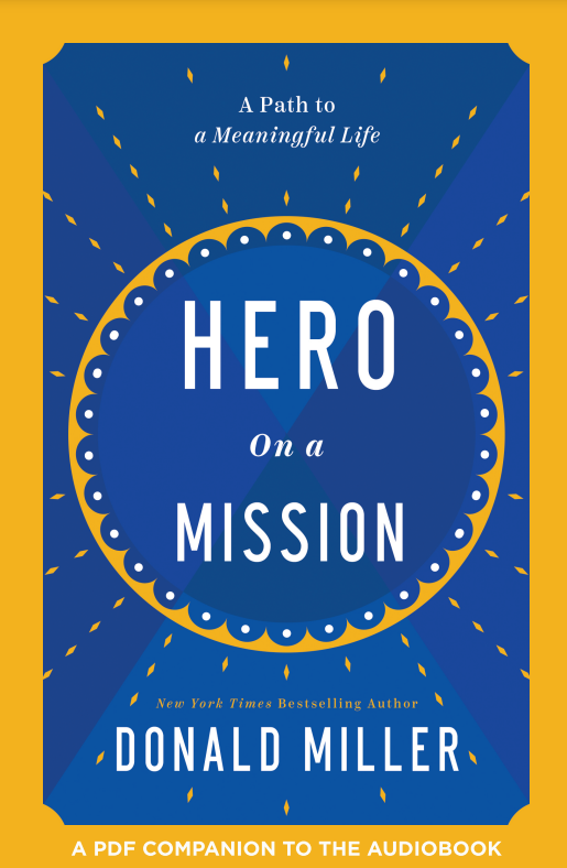 Transform Your Life with Donald Miller’s Hero on a Mission