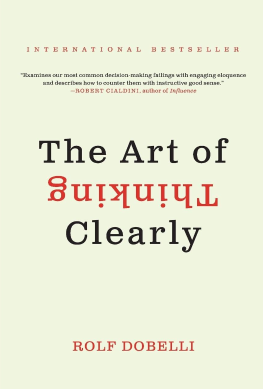 The Art of Thinking Clearly: Rethinking Success and Failure